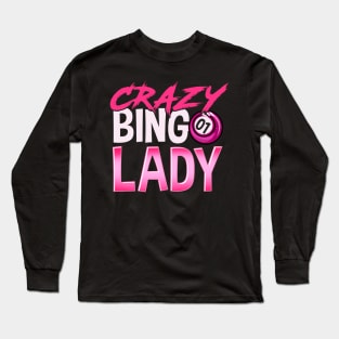 Crazy Bingo Lady design for a Lottery and Bingo Player Long Sleeve T-Shirt